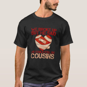 T-shirt Nous Avons Éclaté Mais Il A Dit Que Nous Pourrions