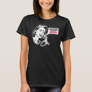 T-shirt Nous Avons Essayé De Vous Rejoindre Sur SATAN Subv