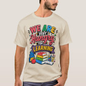 T-shirt Nous avons faim d'apprendre (Devant)