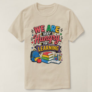 T-shirt Nous avons faim d'apprendre
