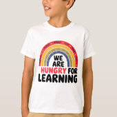 T-shirt Nous avons faim d'apprendre à retourner à l'école (Devant)