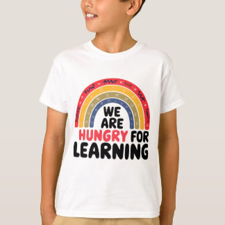T-shirt Nous avons faim d'apprendre à retourner à l'école