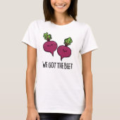 T-shirt Nous Avons La Beet Funny Vegetable Pun (Devant)