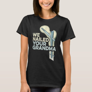 T-shirt Nous Avons Nourri Votre Grand-Mère Ortho Chirurgie
