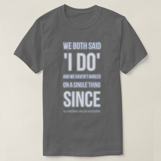 T-shirt nous avons tous les deux dit que je (Design devant)