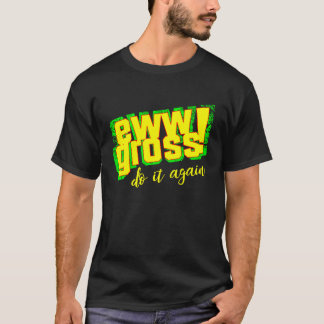 T-shirt Nous Brut le faire à nouveau dégoûtant rétro