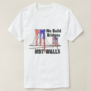 T-shirt Nous construisons des ponts et non des murs anti-t