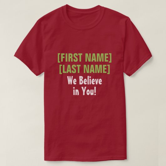 T-shirt Nous croyons en vous ! encouragement fait sur (Design devant)