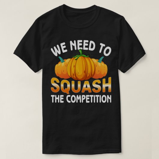 T-shirt Nous devons écraser la concurrence (Design devant)