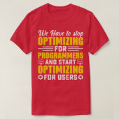 T-shirt Nous devons optimiser pour les programmeurs et éto (Design devant)