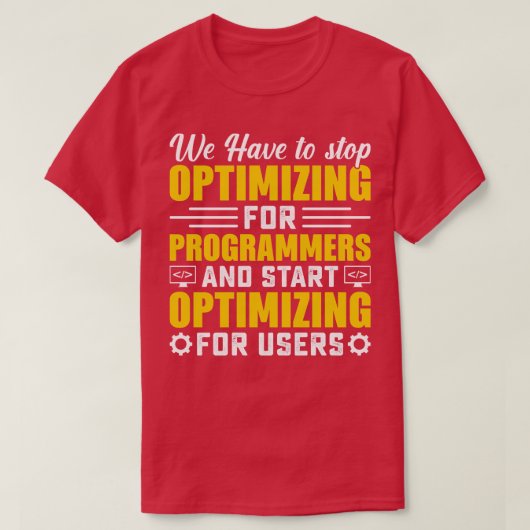 T-shirt Nous devons optimiser pour les programmeurs et éto (Design devant)