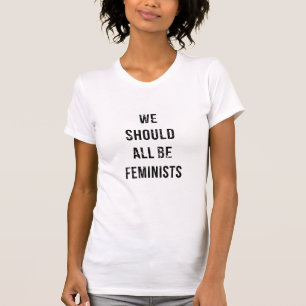 T-shirt Nous devrions tout être des féministes