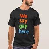 T-shirt Nous Disons Gay Ici Trans Restez Fier Des Droits G (Devant)