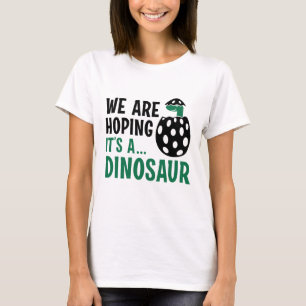 T-shirt Nous espérons que c’est un dinosaure