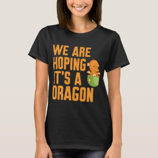T-shirt Nous espérons que c'est un dragon