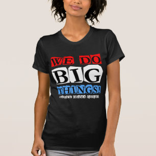 T-shirt Nous faisons de grandes choses