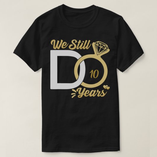 T-shirt Nous faisons encore 10 ans mariages couples annive (Design devant)