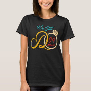T-shirt Nous faisons encore 4 ans 4e anniversaire Mariage