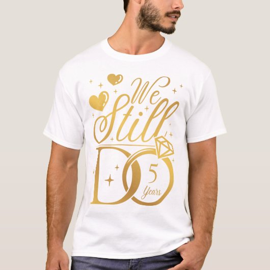 T-shirt Nous Faisons Toujours 5 Anniversaires Mariages Hom (Devant)