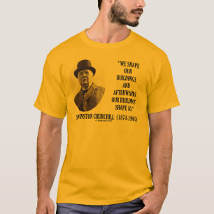T-shirt Nous formons nos bâtiments (la citation de Winsto