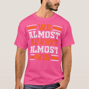 T-shirt Nous gagnons presque toujours presque drôle amateu