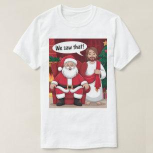 T-shirt NOUS L'AVONS VU ! Père Noël et Jésus observent tou