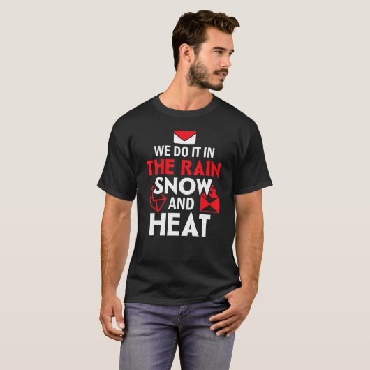 T-shirt Nous Le Faisons Dans La Pluie Neige Et Chauffage P (Devant entier)