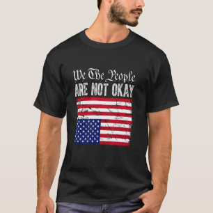 T-shirt Nous Le Peuple Ne Va Pas Bien Drapeau Américain Re