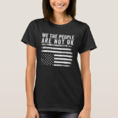 T-shirt Nous, Le Peuple, Nous N'Avons Pas Le Drapeau Améri (Devant)