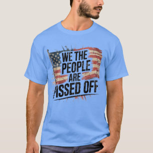 T-SHIRT NOUS, LE PEUPLE, NOUS SOMMES DÉPOSÉS