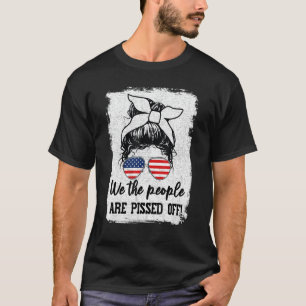 T-shirt Nous, Le Peuple, Nous Sommes Fâchés ! Funny Patrio