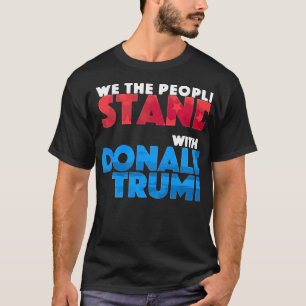 T-shirt Nous, Le Peuple, Sommes Avec Donald Trump