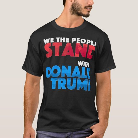 T-shirt Nous, Le Peuple, Sommes Avec Donald Trump (Devant)