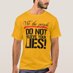 T-SHIRT NOUS, LES GENS, NE CROYONS PAS MENTIR