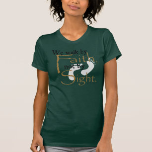 T-shirt Nous marchons par la foi, pas par vue