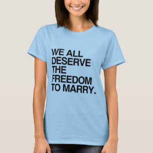 T-shirt NOUS MÉRITONS TOUS LA LIBERTÉ DE SE MARIER -.png