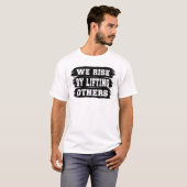 T-shirt Nous Montons En Levant Les Autres (Devant entier)
