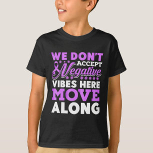 T-shirt Nous N'Acceptons Pas Les Vibes Négatives Ici - Can