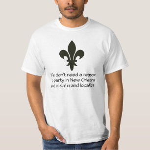 T-shirt Nous n'avons pas besoin d'une raison de party à la