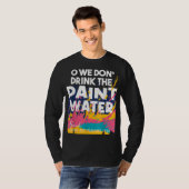 T-shirt Nous ne buvons pas l'eau de peinture - Enseignemen (Devant entier)