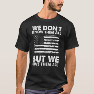 T-shirt Nous ne les connaissons pas tous, mais nous leur d