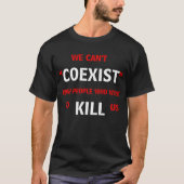 T-shirt Nous ne pouvons pas coexister (Devant)