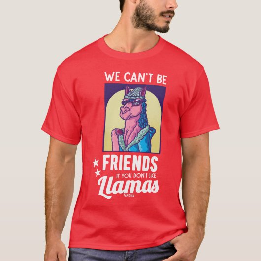 T-shirt Nous ne pouvons pas être amis si vous n'aimez pas (Devant)