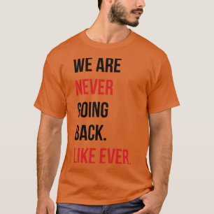 T-shirt Nous ne retournons jamais Comme jamais Pin