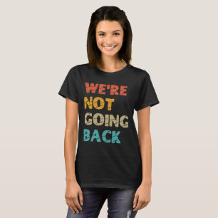 T-shirt "Nous ne retournons pas" Kamala Harris 2024