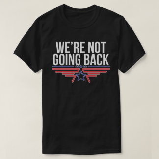 T-shirt Nous ne retournons pas Kamala Harris pour le prési