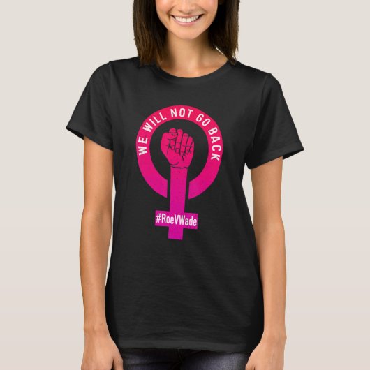 T-shirt Nous Ne Reviendrons Pas Protéger Roe V Wade Pro Ch (Devant)