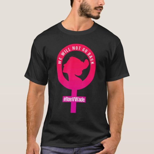 T-shirt Nous ne reviendrons pas Protéger Roe V Wade Pro Ro (Devant)