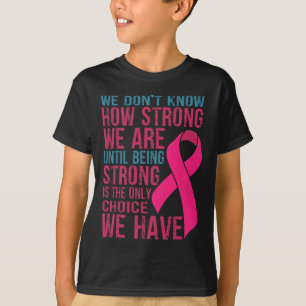 T-shirt Nous ne savons pas à quel point nous sommes forts
