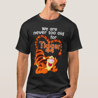 T-shirt Nous Ne Sommes Jamais Trop Vieux Pour Le Tigre